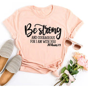 Peach colored t-shirt with Be strong and courageous faith quote, fresh faith designs faith based apparel