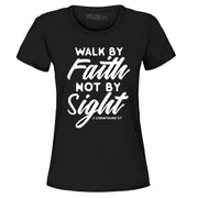 Black Christian women's t-shirt with white Walk by Faith Not by Sight Bible verse design