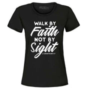 Black Christian women's t-shirt with Walk by Faith Not by Sight scripture design