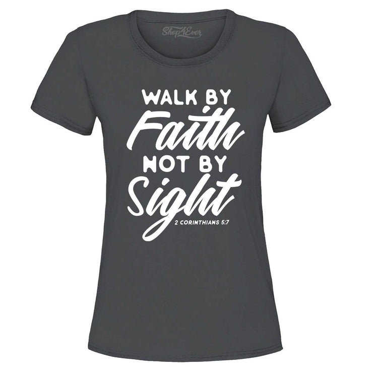 Christian women's t-shirt in dark gray with Walk by Faith Not by Sight scripture design