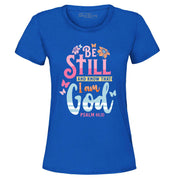 Blue Christian women's t-shirt with Be Still and Know That I am God Psalm 46:10 floral design